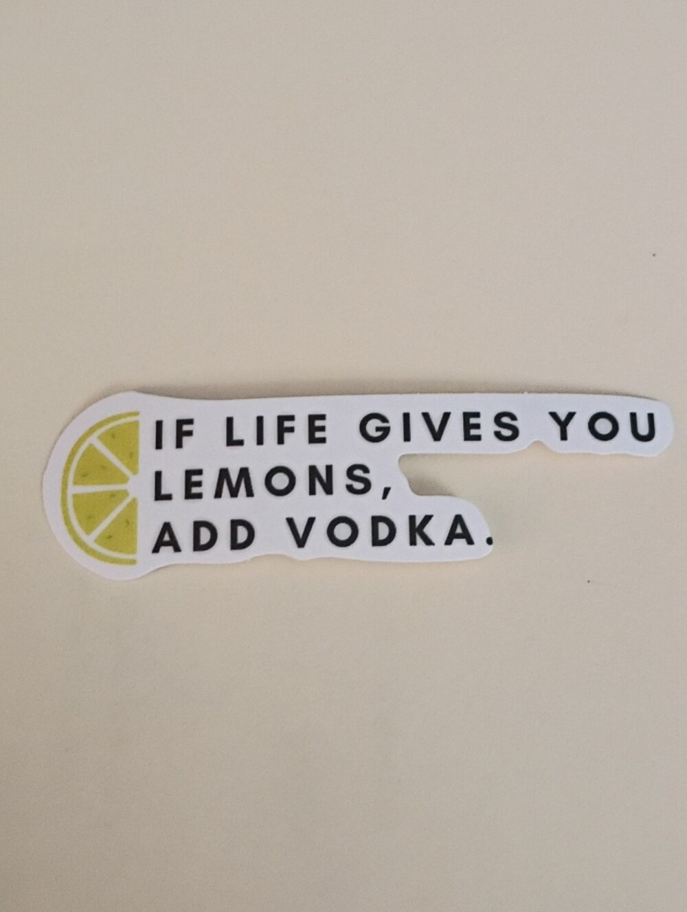 10/$10 Stickers Decal - Lemon Slice - If Life Gives You Lemons, Add Vodka